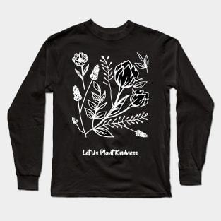 Plants and Kindness Long Sleeve T-Shirt